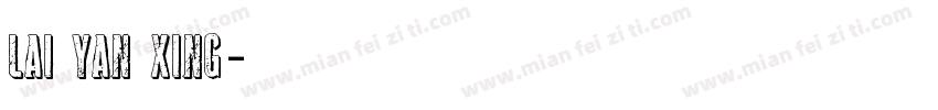 LAi YaN XinG字体转换